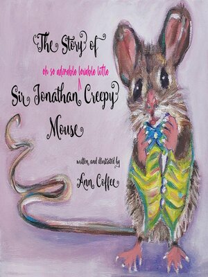 cover image of The Story of Sir Jonathan Creepy Mouse